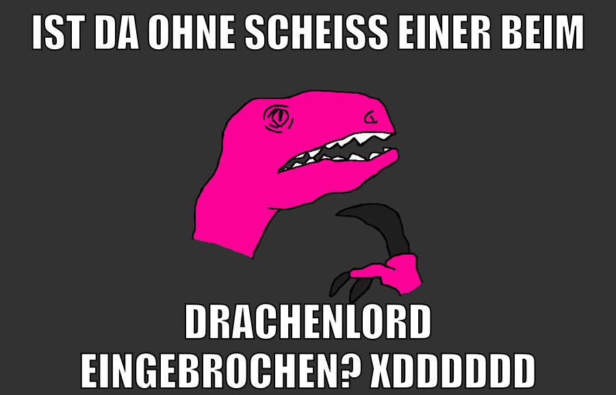 ist da ohne scheiss einer beim drachenlord eingebrochen? xdddddd