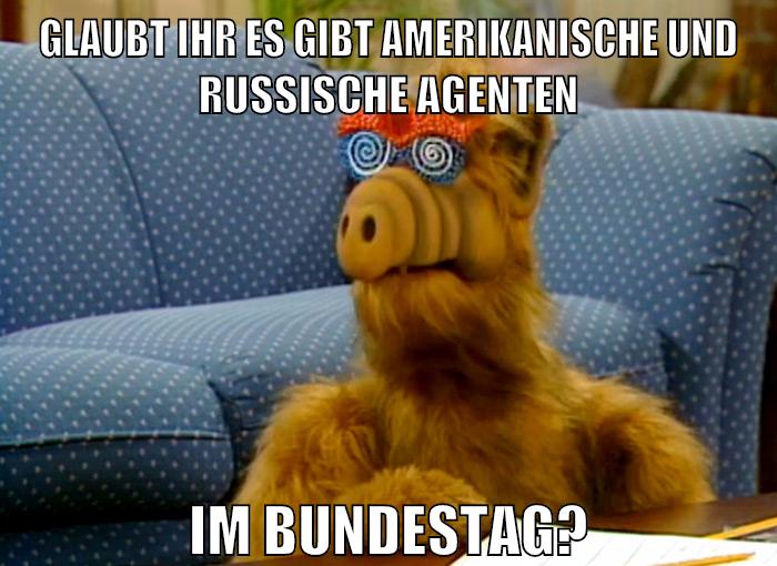 glaubt ihr es gibt amerikanische und russische agenten im bundestag?