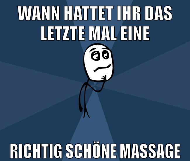 wann hattet ihr das letzte mal eine richtig schöne massage