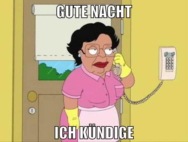 Gute Nacht ich kündige