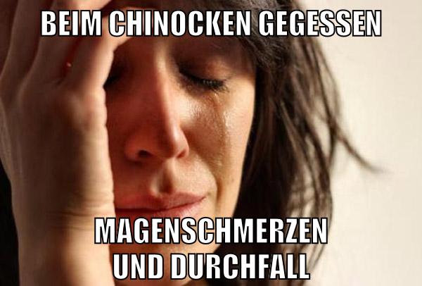 BEIM CHINOCKEN GEGESSEN MAGENSCHMERZEN UND DURCHFALL