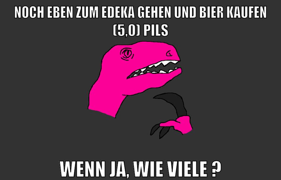 noch eben zum edeka gehen und bier kaufen (5,0) Pils wenn ja, wie viele ?