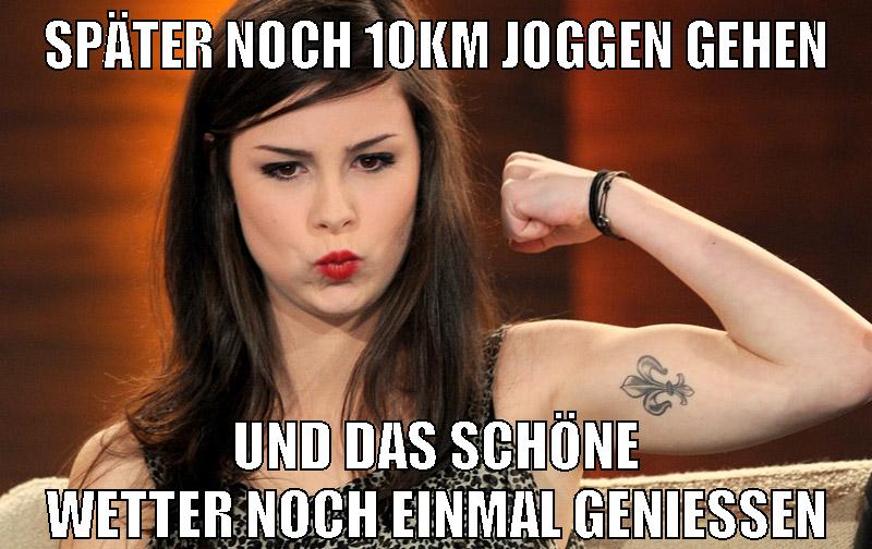 später noch 10km joggen gehen und das schöne wetter noch einmal geniessen