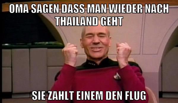 oma sagen dass man wieder nach thailand geht sie zahlt einem den flug