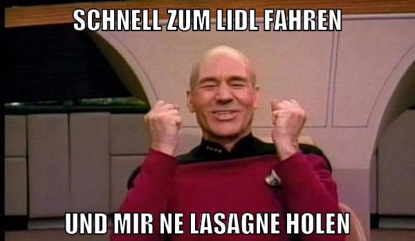 schnell zum lidl fahren und mir ne lasagne holen