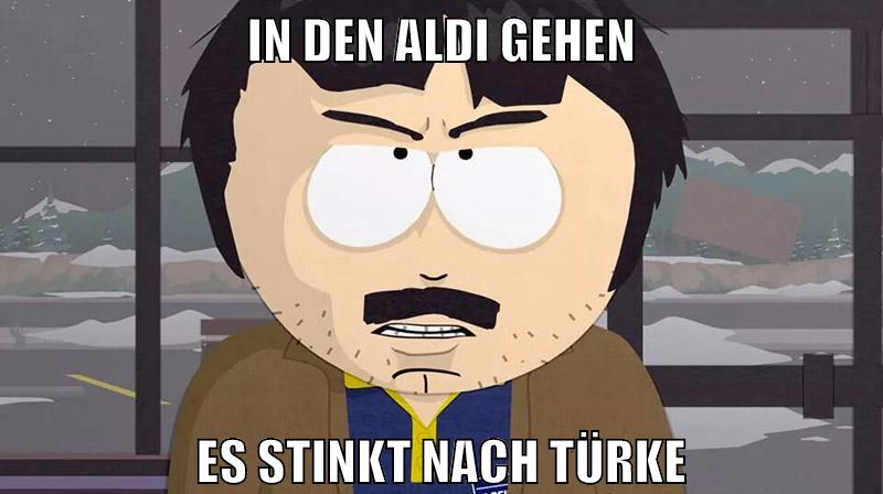 in den aldi gehen es stinkt nach türke