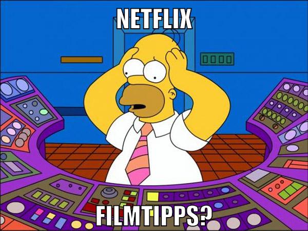 netflix filmtipps?
