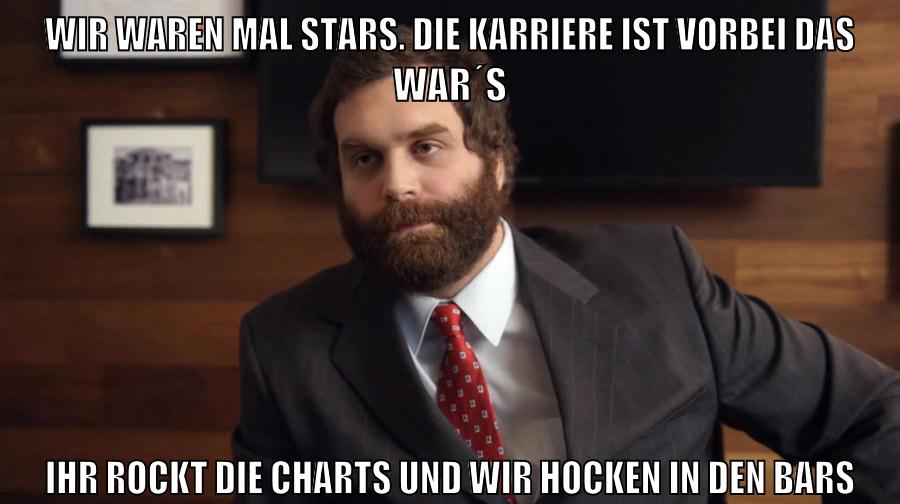 Wir waren mal Stars. Die Karriere ist vorbei das war´s Ihr rockt die Charts und wir hocken in den Bars