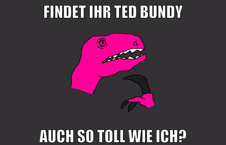 findet ihr ted Bundy auch so toll wie ich?