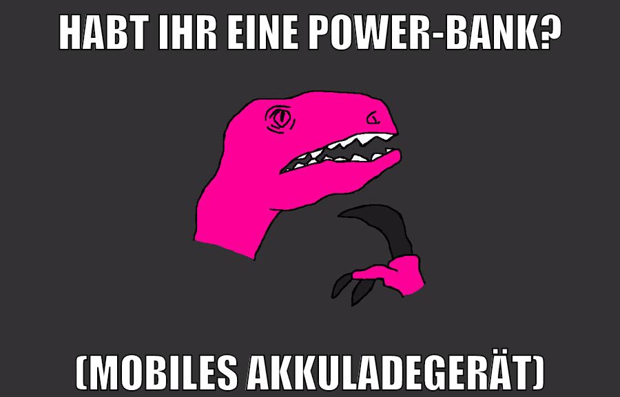 habt ihr eine power-bank? (mobiles akkuladegerät)