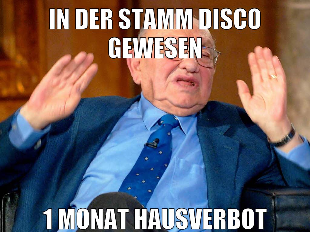in der stamm disco gewesen 1 monat hausverbot