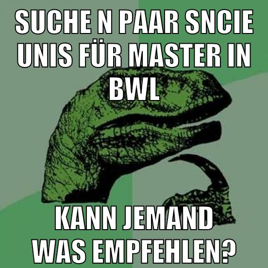 Suche n paar sncie Unis für Master in Bwl kann jemand was empfehlen?