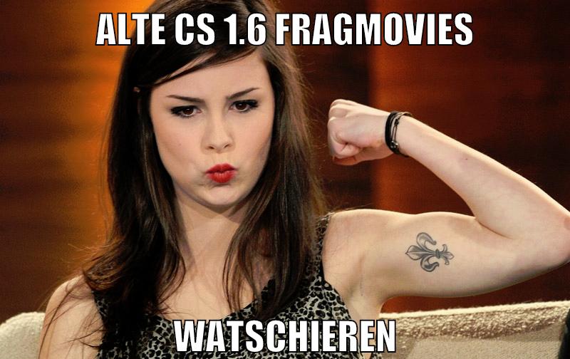 alte cs 1.6 fragmovies watschieren