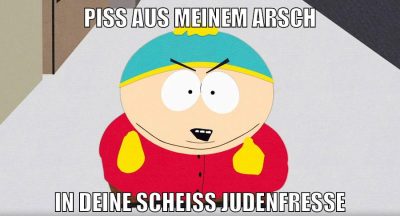 Piss aus meinem Arsch in deine scheiß judenfresse