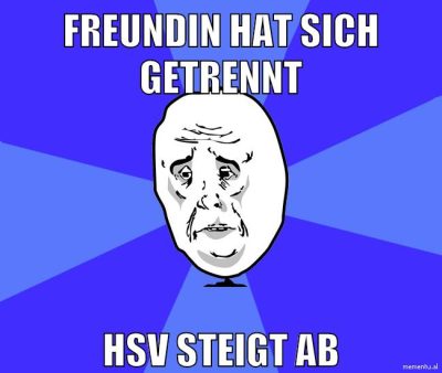 freundin hat sich getrennt hsv steigt ab