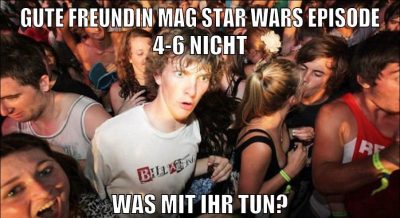 Gute freundin mag star wars episode 4-6 nicht was mit ihr tun?