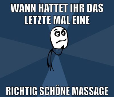 wann hattet ihr das letzte mal eine richtig schöne massage