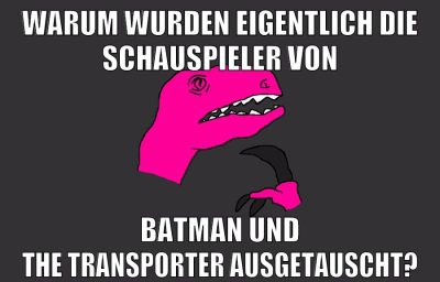 Warum wurden eigentlich die Schauspieler von Batman und The Transporter ausgetauscht?