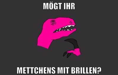 mögt ihr mettchens mit brillen?