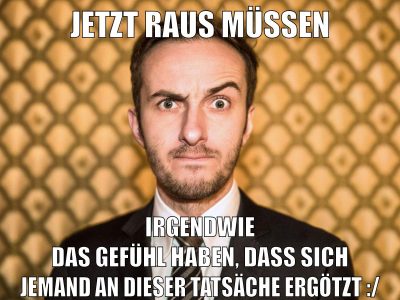 jetzt raus müssen irgendwie das gefühl haben, dass sich jemand an dieser tatsäche ergötzt :/
