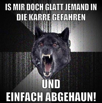 is mir doch glatt jemand in die karre gefahren und einfach abgehaun!