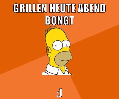 grillen heute abend bongt :)