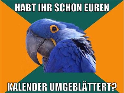 habt ihr schon euren kalender umgeblättert?