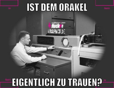 Ist dem Orakel eigentlich zu trauen?