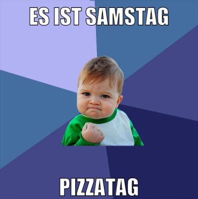 es ist samstag pizzatag