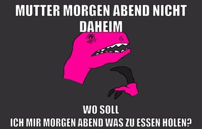 mutter morgen abend nicht daheim wo soll ich mir morgen abend was zu essen holen?