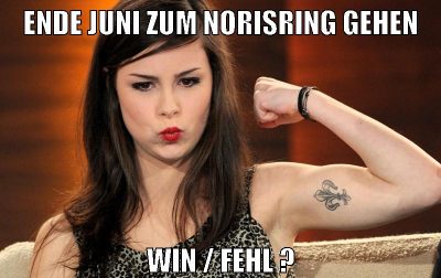 ende juni zum norisring gehen win / fehl ?