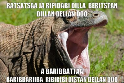 Ratsatsaa ja ripidabi dilla  beritstan dillan dellan doo A baribbattaa baribbariiba  ribiribi distan dellan doo