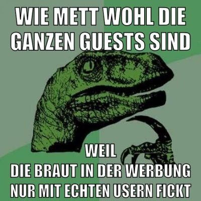 wie mett wohl die ganzen guests sind weil die braut in der werbung nur mit echten usern fickt