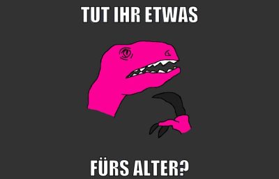 tut ihr etwas fürs alter?