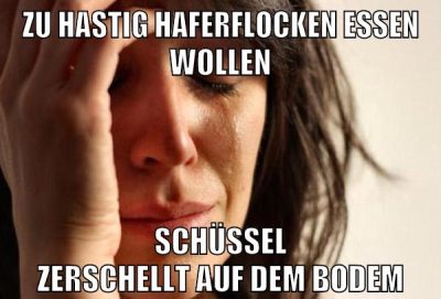 zu hastig haferflocken essen wollen schüssel zerschellt auf dem bodem