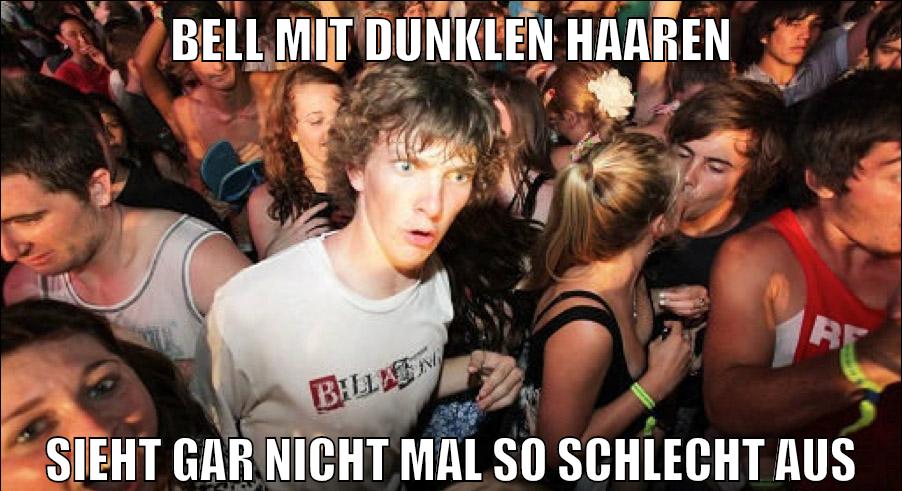 bell mit dunklen haaren sieht gar nicht mal so schlecht aus
