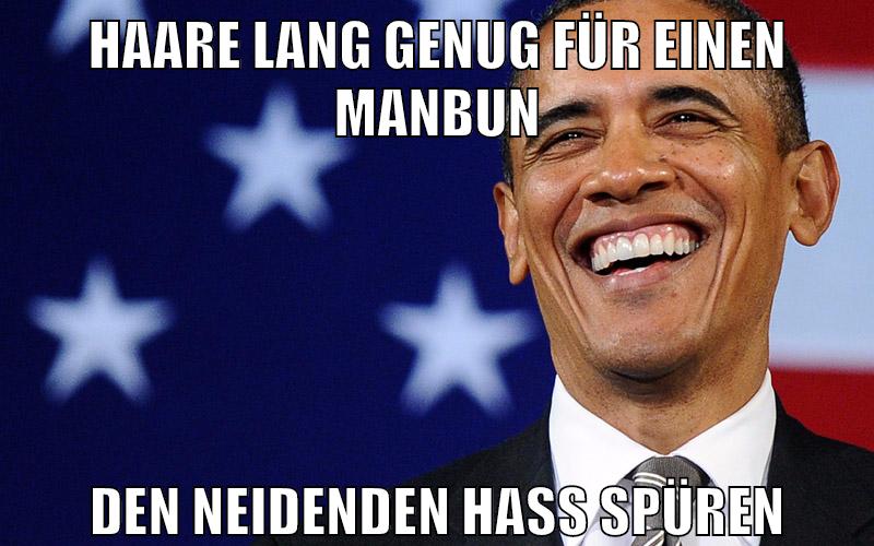 haare lang genug für einen manbun den neidenden hass spüren