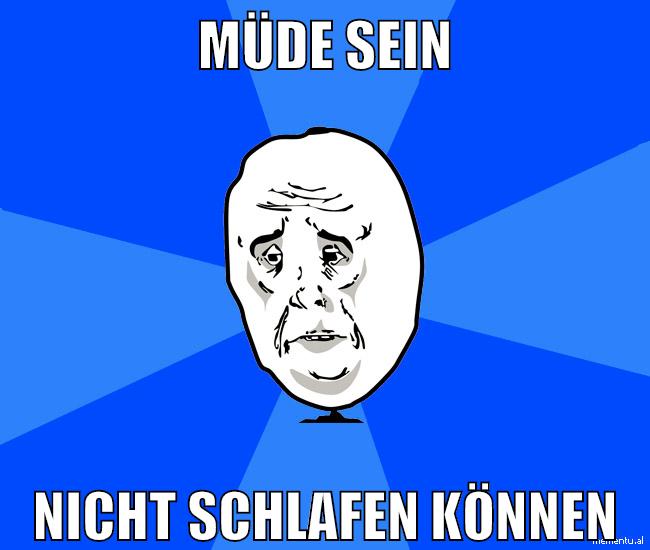 müde sein nicht schlafen können