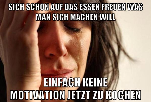 sich schon auf das essen freuen was man sich machen will einfach keine motivation jetzt zu kochen