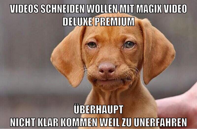videos schneiden wollen mit magix video deluxe premium überhaupt nicht klar kommen weil zu unerfahren
