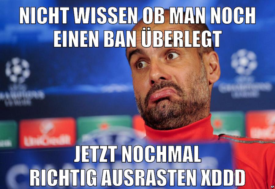 nicht wissen ob man noch einen ban überlegt jetzt nochmal richtig ausrasten xDDD