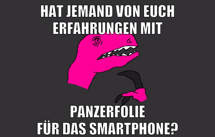 hat jemand von euch erfahrungen mit panzerfolie für das smartphone?