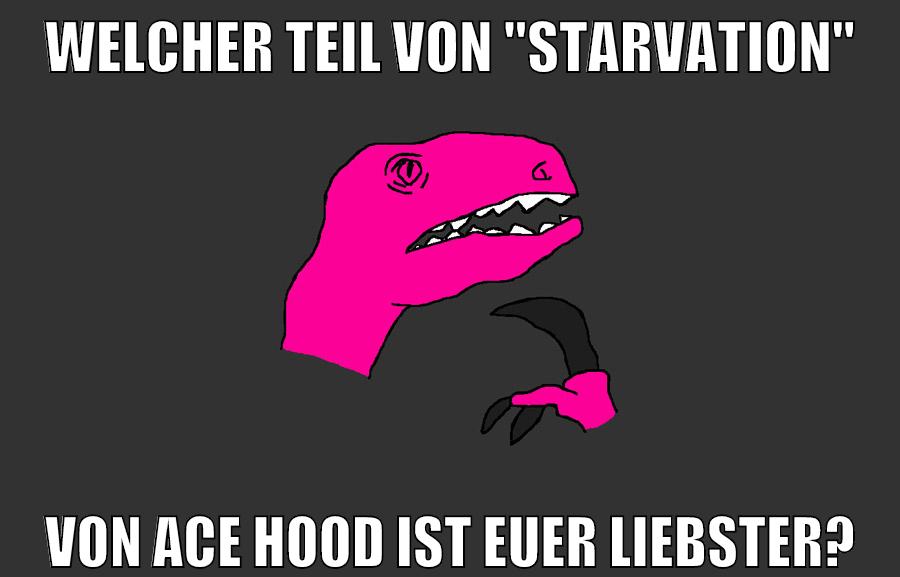 welcher teil von "starvation" von ace hood ist euer liebster?