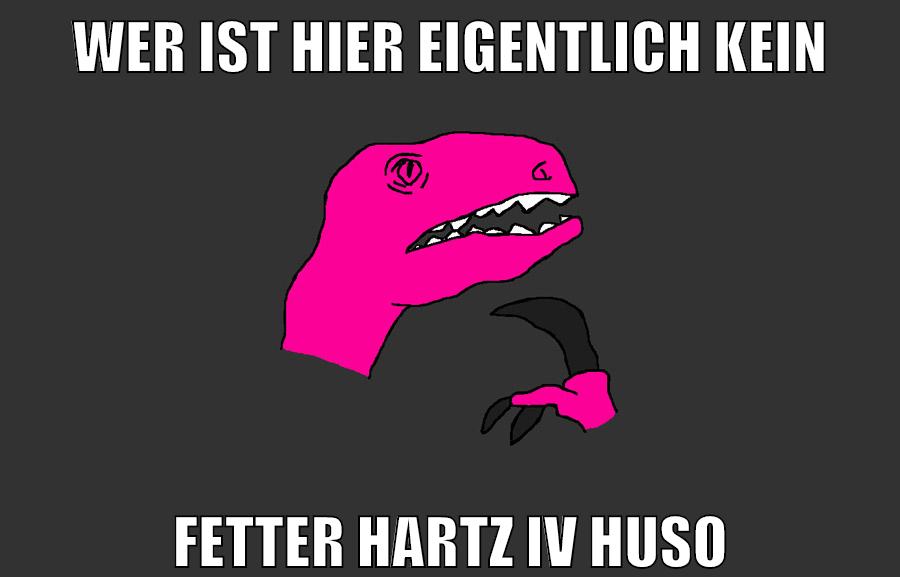 Wer Ist hier eigentlich kein Fetter Hartz iv Huso
