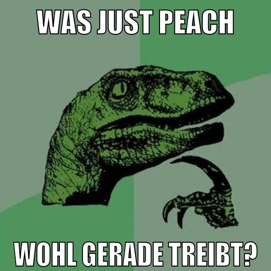 was just peach wohl gerade treibt?