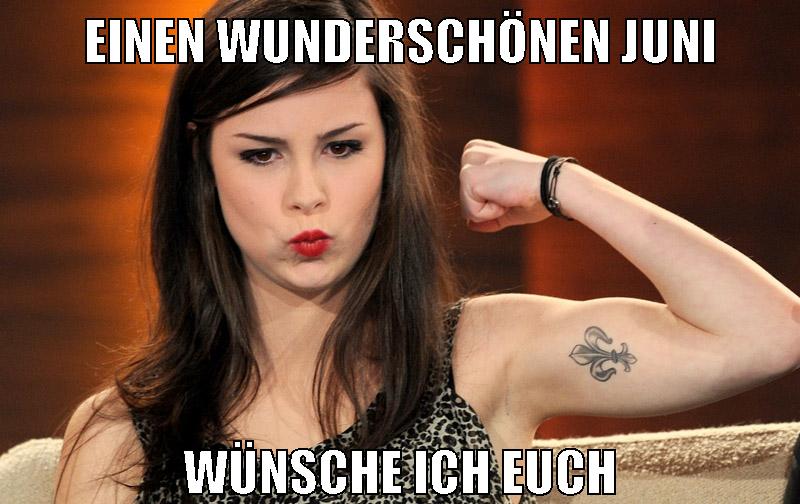 einen wunderschönen juni wünsche ich euch