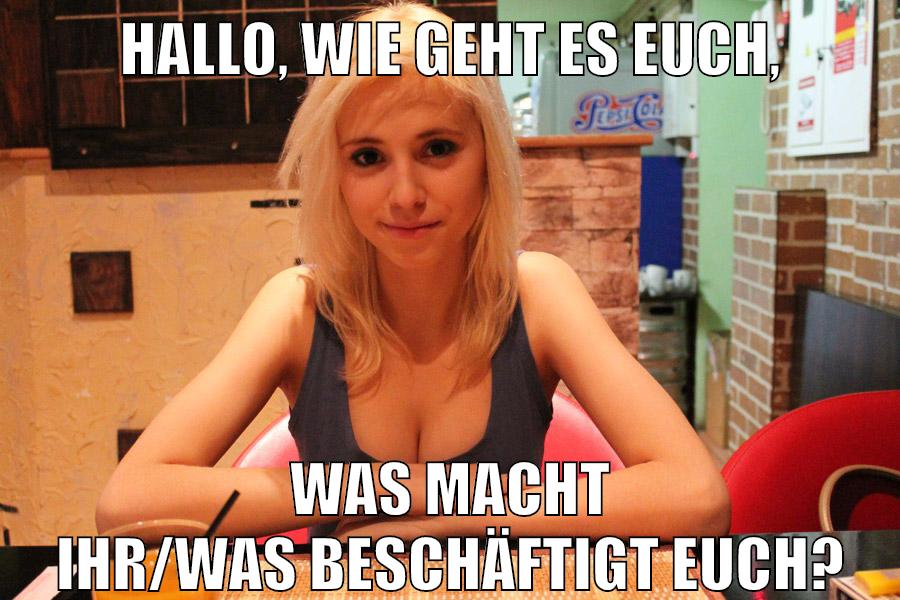 hallo, wie geht es euch, was macht ihr/was beschäftigt euch?