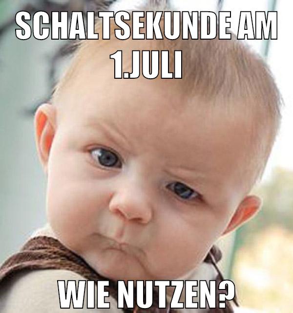 Schaltsekunde am 1.Juli wie nutzen?