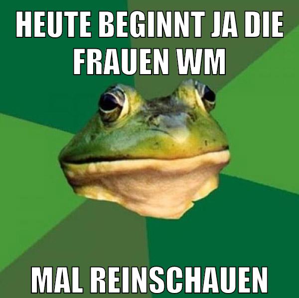 heute beginnt ja die frauen wm mal reinschauen