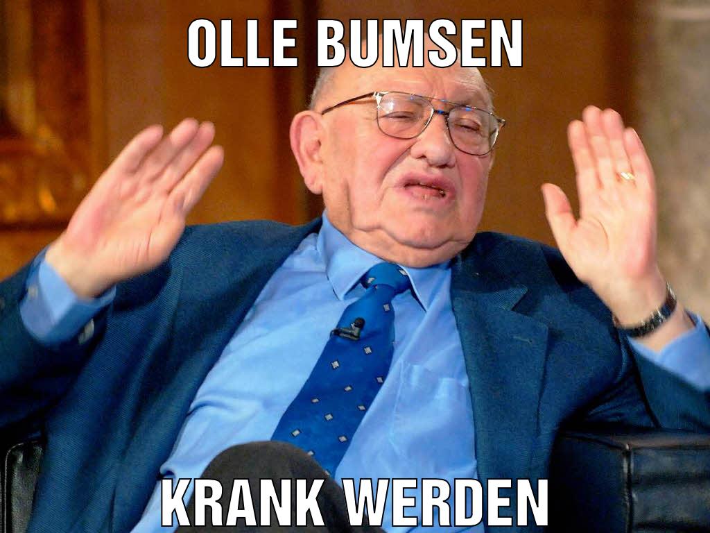 olle bumsen krank werden
